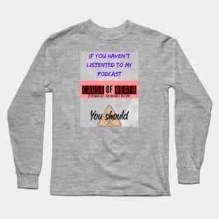 If You Haven't Listened, You Should Long Sleeve T-Shirt